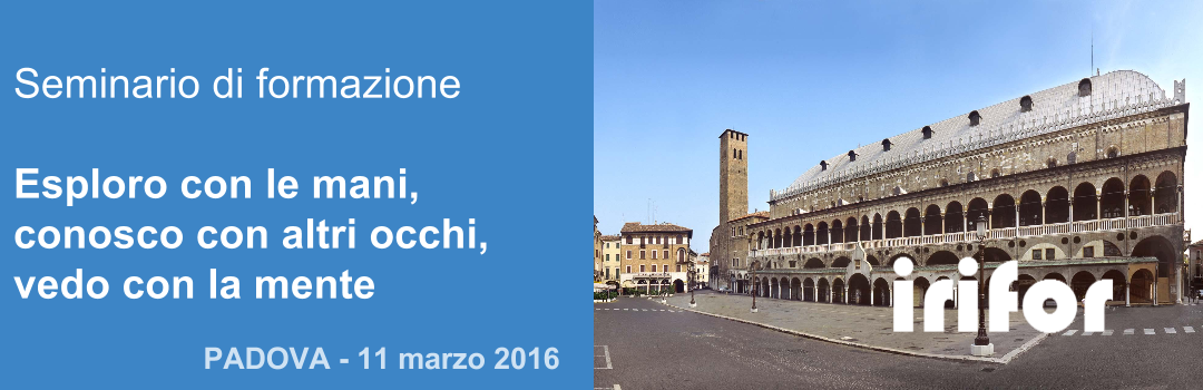 Seminario di formazione: Esploro con le mani, conosco con altri occhi, vedo con la mente 